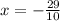 x = - \frac{29}{10}