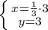 \left \{ {{x=\frac{1}{3}\cdot 3} \atop {y=3}} \right.