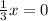 \frac{1}{3} x = 0