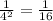 \frac{1}{4^2} =\frac{1}{16}