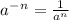 a^-^n=\frac{1}{a^n}