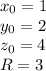 x_0=1\\y_0=2\\z_0=4\\R=3