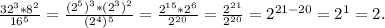 \frac{32^3*8^2}{16^5}=\frac{(2^5)^3*(2^3)^2}{(2^4)^5}=\frac{2^{15}*2^6}{2^{20}}=\frac{2^{21}}{2^{20}} =2^{21-20}} =2^1=2.