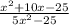 \frac{x ^{2} + 10x - 25 }{ 5x {}^{2} - 25}