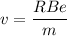 \displaystyle v=\frac{RBe}{m}