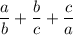 \dfrac{a}{b}+\dfrac{b}{c}+\dfrac{c}{a}