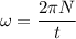 \displaystyle \omega=\frac{2\pi N}{t}