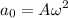 \displaystyle a_0=A\omega^2