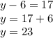 y-6=17\\y=17+6\\y=23