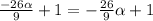 \frac{-26\alpha }{9} +1 = -\frac{26}{9} \alpha +1