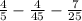 \frac{4}{5} -\frac{4}{45} -\frac{7}{25}