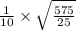 \frac{1}{10} \times \sqrt{ \frac{575}{25} }