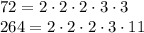 72 = 2 \cdot 2 \cdot 2 \cdot 3 \cdot 3\\264 = 2 \cdot 2 \cdot 2 \cdot 3 \cdot 11\\