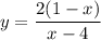 y=\dfrac{2(1-x)}{x-4}