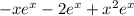 - x {e}^{x} - 2 {e}^{x} + {x}^{2} {e}^{x}