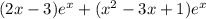 (2x - 3) {e}^{x} + ( {x}^{2} - 3x + 1) {e}^{x}