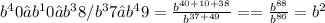 b^40•b^10•b^38/b^37•b^49=\frac{b^{40+10+38}}{b^{37+49}}= =\frac{b^{88}}{b^{86}}=b^{2}