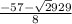 \frac{-57-\sqrt2929 }{8}