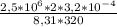 \frac{2,5 * 10^6 *2 *3,2*10^{-4}}{8,31*320}