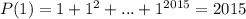 P(1)=1+1^2+...+1^{2015}=2015