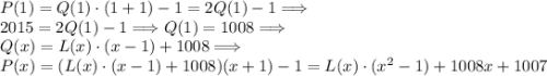 P(1)=Q(1)\cdot (1+1)-1=2Q(1)-1\Longrightarrow\\ 2015=2Q(1)-1\Longrightarrow Q(1)=1008\Longrightarrow \\ Q(x)=L(x)\cdot (x-1)+1008\Longrightarrow \\ P(x)=(L(x)\cdot (x-1)+1008)(x+1)-1=L(x)\cdot (x^2-1)+1008x+1007