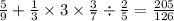 \frac{5}{9} + \frac{1}{3} \times 3 \times \frac{3}{7} \div \frac{2}{5} = \frac{205}{126}