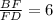 \frac{BF}{FD} =6