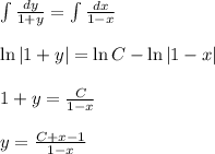 \int\frac{dy}{1+y}=\int \frac{dx}{1-x}\\ \\ \ln|1+y|=\ln C-\ln|1-x|\\ \\ 1+y=\frac{C}{1-x}\\ \\ y=\frac{C+x-1}{1-x}