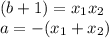 (b+1)=x_{1} x_{2}\\a=-(x_{1}+ x_{2})