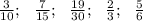 \frac{3}{10}; \ \ \frac{7}{15}; \ \ \frac{19}{30}; \ \ \frac{2}{3}; \ \ \frac{5}{6}