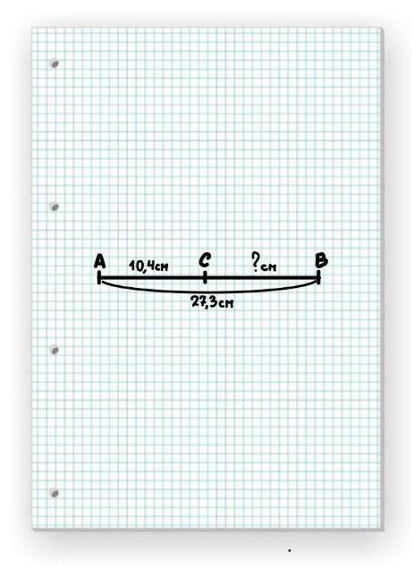 Найди длину отрезка CB, если AC=10,4см, AB=27,3см и точка C лежит между точками A и B​