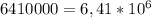 6410000=6,41*10^{6}