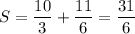 S=\dfrac{10}{3}+\dfrac{11}{6}=\dfrac{31}{6}