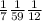 \frac{1}{7} \frac{1}{59} \frac{1}{12} \\