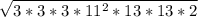 \sqrt{3 * 3 * 3 * 11^{2} * 13 * 13 * 2