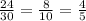 \frac{24}{30} = \frac{8}{10} = \frac{4}{5}