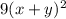 9(x+y)^2