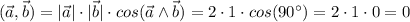 (\vec{a},\vec{b})=|\vec{a}|\cdot |\vec{b}| \cdot cos(\vec{a} \land \vec{b})=2\cdot 1 \cdot cos(90^{\circ})=2\cdot 1 \cdot 0=0\\