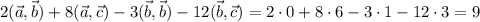 2(\vec{a},\vec{b})+8(\vec{a},\vec{c})-3(\vec{b},\vec{b})-12(\vec{b},\vec{c})=2\cdot 0+8\cdot 6 -3\cdot 1 -12\cdot 3=9