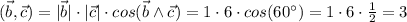 (\vec{b},\vec{c})=|\vec{b}|\cdot |\vec{c}| \cdot cos(\vec{b} \land \vec{c})=1\cdot 6 \cdot cos(60^{\circ})=1\cdot 6 \cdot \frac{1}{2}=3