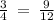 \frac{3}{4} \: = \: \frac{9}{12}