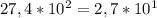 27,4*10^{2}=2,7*10^{1}