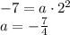 -7=a\cdot2^2\\a=-\frac{7}{4}