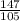 \frac{147}{105}