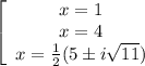 \left[\begin{array}{ccc}x=1\\x=4\\x=\frac12(5\pm i\sqrt{11})\end{array}\right.