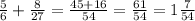 \frac{5}{6} + \frac{8}{27} = \frac{45 + 16}{54} = \frac{61}{54} = 1 \frac{7}{54}