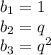 b_1=1\\b_2=q\\b_3=q^2