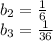 b_2=\frac16\\b_3=\frac1{36}