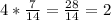 4*\frac{7}{14}=\frac{28}{14}=2