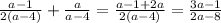 \frac{a-1}{2(a-4)} +\frac{a}{a-4} =\frac{a-1+2a}{2(a-4)} =\frac{3a-1}{2a-8}